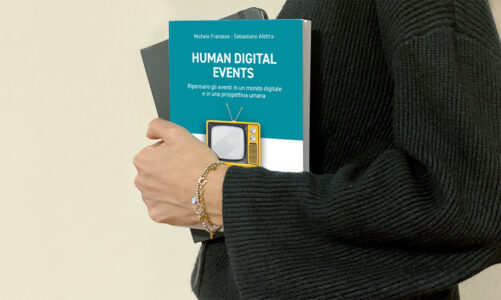 Human Digital Events. Ripensare gli eventi in un mondo digitale e in una prospettiva umana