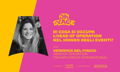 ONstage – Di cosa si occupa l’Head of Operation nel mondo degli eventi? – con Veronica Del Fiacco