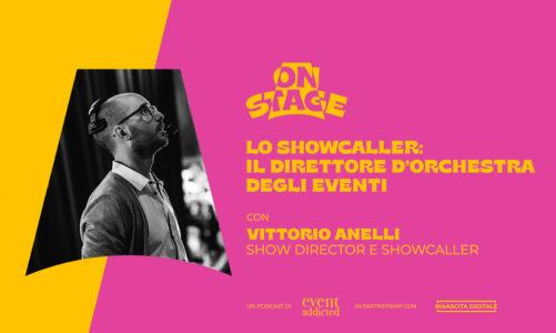 ONstage – Lo showcaller: il direttore d’orchestra degli eventi – con Vittorio Anelli