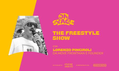 ONstage – The freestyle show – con Lorenzo Pinciroli