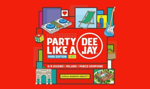 Party Like a Deejay: la festa di Radio Deejay l’8 e il 9 giugno a Milano
